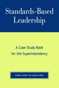 cover of the book Standards-based leadership: a case study book for the superintendency