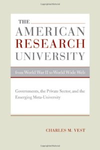 cover of the book The American Research University from World War II to World Wide Web: Governments, the Private Sector, and the Emerging Meta-University