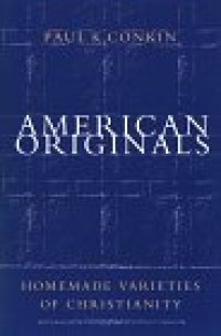 cover of the book American originals: homemade varieties of Christianity