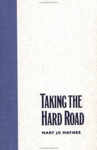 cover of the book Taking the hard road: life course in French and German workers' autobiographies in the era of industrialization