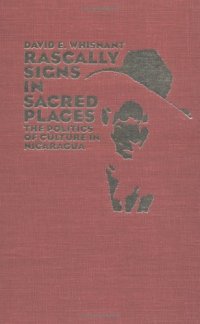 cover of the book Rascally signs in sacred places: the politics of culture in Nicaragua