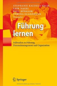 cover of the book Führung lernen: Fallstudien zu Führung, Personalmanagement und Organisation