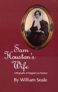 cover of the book Sam Houston's Wife: A Biography of Margaret Lea Houston