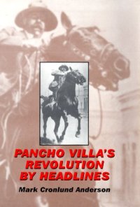 cover of the book Pancho Villa's revolution by headlines