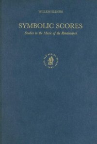 cover of the book Symbolic Scores: Studies in the Music of the Renaissance