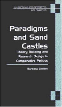 cover of the book Paradigms and Sand Castles: Theory Building and Research Design in Comparative Politics (Analytical Perspectives on Politics)