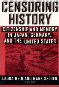 cover of the book Censoring history: citizenship and memory in Japan, Germany, and the United States