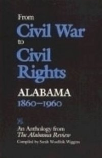 cover of the book From Civil War to civil rights--Alabama, 1860-1960: an anthology from the Alabama review