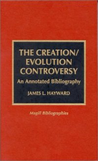 cover of the book The creation evolution controversy: an annotated bibliography