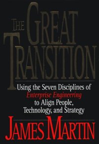 cover of the book The great transition: using the seven disciplines of enterprise engineering to align people, technology, and strategy