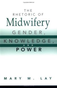 cover of the book The rhetoric of midwifery: gender, knowledge, and power