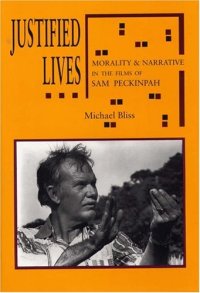 cover of the book Justified lives: morality & narrative in the films of Sam Peckinpah