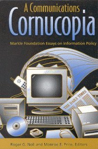 cover of the book A communications cornucopia: Markle Foundation essays on information policy