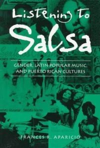 cover of the book Listening to salsa: gender, Latin popular music, and Puerto Rican cultures