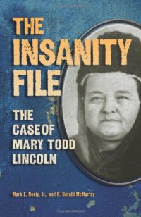 cover of the book The Insanity File: The Case of Mary Todd Lincoln