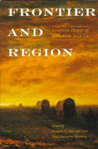 cover of the book Frontier and region: essays in honor of Martin Ridge