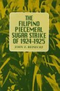 cover of the book The Filipino piecemeal sugar strike of 1924-1925, Volume 3