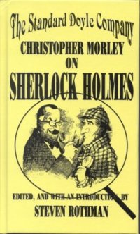 cover of the book The standard Doyle company: Christopher Morley on Sherlock Holmes