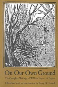 cover of the book On our own ground: the complete writings of William Apess, a Pequot