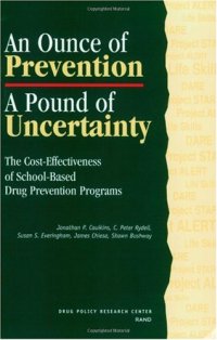 cover of the book An ounce of prevention, a pound of uncertainty: the cost-effectiveness of school-based drug prevention programs