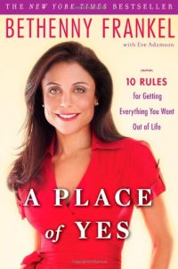 cover of the book A Place of Yes: 10 Rules for Getting Everything You Want Out of Life