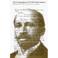 cover of the book The Correspondence of W. E. B. Du Bois: Selections, 1877-1934. v. 2. Selections, 1934-1944. v. 3. Selections, 1944-1963