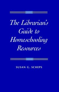 cover of the book The librarian's guide to homeschooling resources