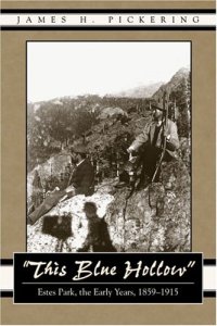 cover of the book This Blue Hollow: Estes Park, The Early Years, 1859-1915