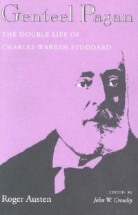 cover of the book Genteel Pagan: The Double Life of Charles Warren Stoddard