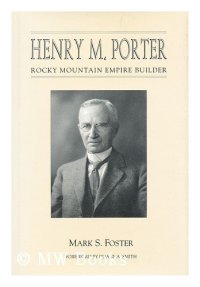 cover of the book Henry M. Porter: Rocky Mountain empire builder