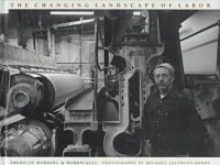 cover of the book The changing landscape of labor: American workers and workplaces