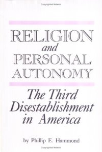 cover of the book Religion and personal autonomy: the third disestablishment in America