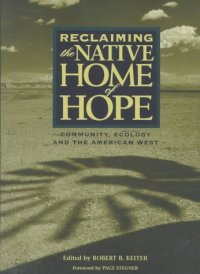 cover of the book Reclaiming the native home of hope: community, ecology, and the American West