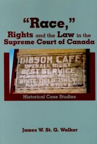 cover of the book Race, Rights and the Law in the Supreme Court of Canada: Historical Case Studies