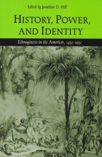 cover of the book History, power, and identity: ethnogenesis in the Americas, 1492-1992