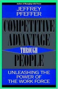 cover of the book Competitive advantage through people: unleashing the power of the work force