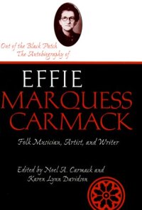 cover of the book Out of the black patch: the autobiography of Effie Marquess Carmack, folk musician, artist, and writer