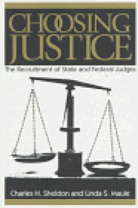 cover of the book Choosing justice: the recruitment of state and federal judges