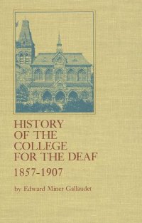 cover of the book History of the College for the Deaf, 1857-1907