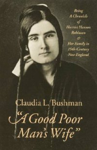 cover of the book 'A good poor man's wife'': being a chronicle of Harriet Hanson Robinson and her family in nineteenth-century New England