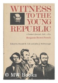 cover of the book Witness to the young republic: a yankee's journal, 1828-1870