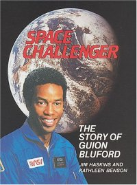 cover of the book Space challenger: the story of Guion Bluford : an authorized biography