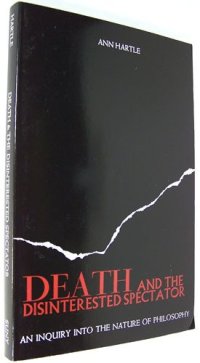 cover of the book Death and the disinterested spectator: an inquiry into the nature of philosophy