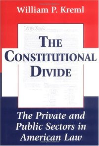 cover of the book The constitutional divide: the private and public sectors in American law