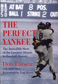 cover of the book The perfect Yankee: the incredible story of the greatest miracle in baseball history