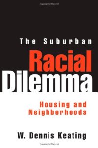 cover of the book The suburban racial dilemma: housing and neighborhoods