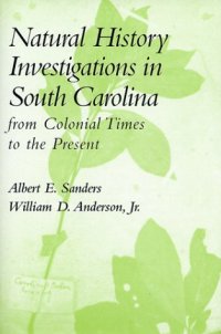 cover of the book Natural history investigations in South Carolina: from colonial times to the present