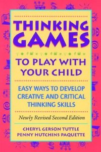 cover of the book Thinking games to play with your child: easy ways to develop creative and critical thinking skills