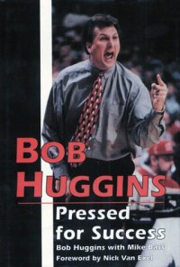 cover of the book Bob Huggins: Pressed for Success