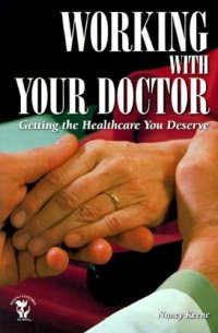 cover of the book Working with your doctor: getting the healthcare you deserve